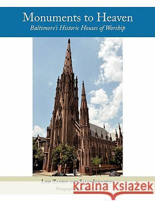 Monuments to Heaven: Baltimore's Historic Houses of Worship Zanow, Lois 9781452085371 Authorhouse