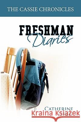 The Cassie Chronicles: Freshman Diaries Davis, Catherine 9781452085500 Authorhouse