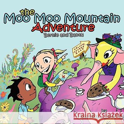 The Moo Moo Mountain Adventure: Bernie and Bantu Herbst, Bernice 9781452085715