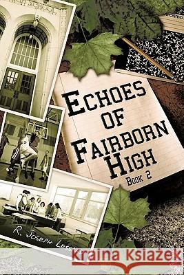 Echoes of Fairborn High: Book 2 Lessard, R. Joseph 9781452086019