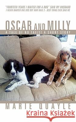 Oscar and Milly: A Tale of No Tails! a Short Story Quayle, Marie 9781452086576