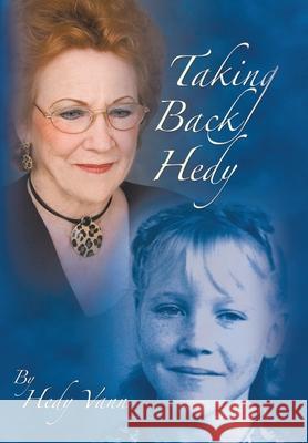 Taking Back Hedy Hedy Vann 9781452087115 Authorhouse