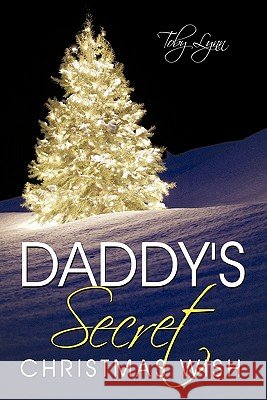 Daddy's Secret Christmas Wish Toby Lynn 9781452087320
