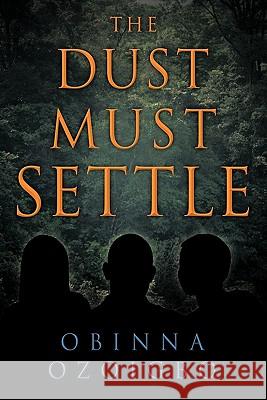 The Dust Must Settle Obinna Ozoigbo 9781452087931
