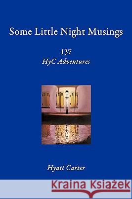 Some Little Night Musings: 137 HyC Adventures Carter, Hyatt 9781452091365