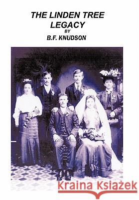 The Linden Tree Legacy: The Dawning Knudson, B. F. 9781452092669 Authorhouse