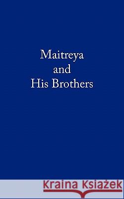 Maitreya and His Brothers The Tommy Lama 9781452096100 Authorhouse
