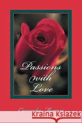 Passions with Love Cassandra Marrero 9781452096193