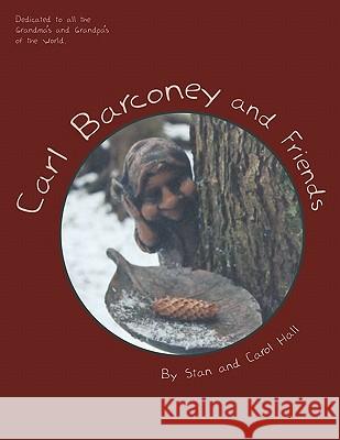 Carl Barconey and Friends Stan and Carol Hall 9781452096476