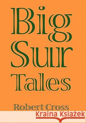 Big Sur Tales Robert Cross 9781452096940