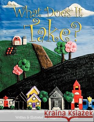 What Does It Take? Meggan A. MacKenzie 9781452097015 Authorhouse