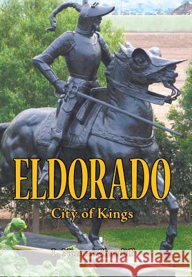 Eldorado: City of Kings L. Norman Shurtliff 9781452098005