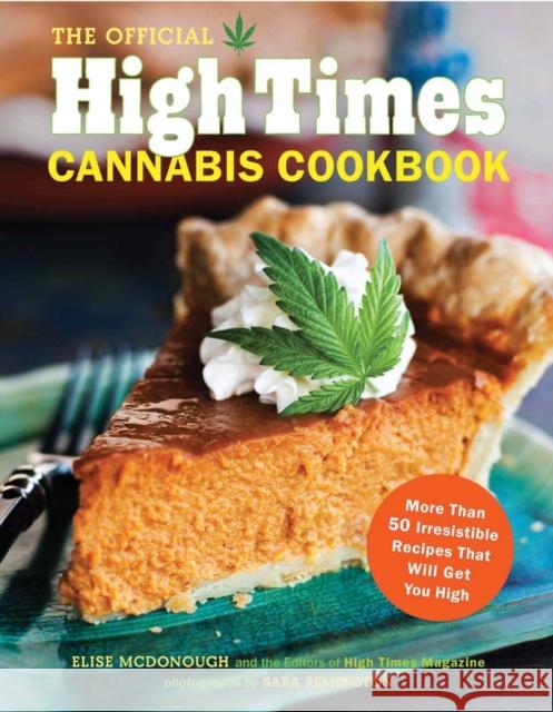 Official High Times Cannabis Cookbook Editors of High Times Magazine 9781452101330 Chronicle Books