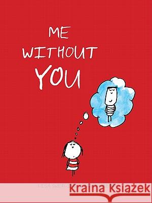 Me Without You (Anniversary Gifts for Her and Him, Long Distance Relationship Gifts, I Miss You Gifts) Lazar, Ralph 9781452102986