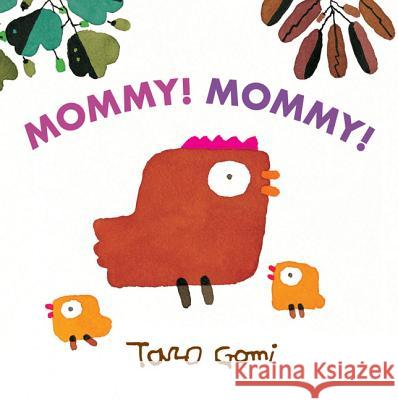 Mommy! Mommy! Taro Gomi 9781452108346 0