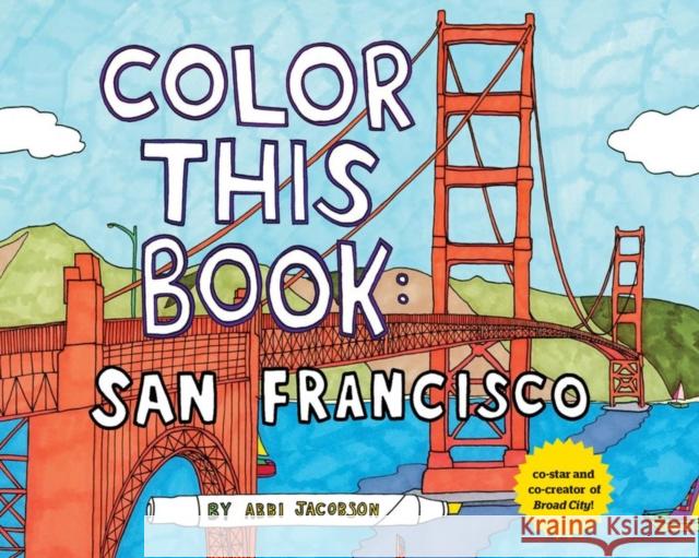 Color This Bk San Francisco Jacobson, Abbi 9781452117348 0