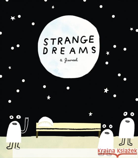 Strange Dreams: a Journal  9781452126449 Chronicle Books