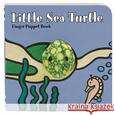 Little Sea Turtle: Finger Puppet Book: (Finger Puppet Book for Toddlers and Babies, Baby Books for First Year, Animal Finger Puppets) Chronicle Books 9781452129136 Chronicle Books LLC.