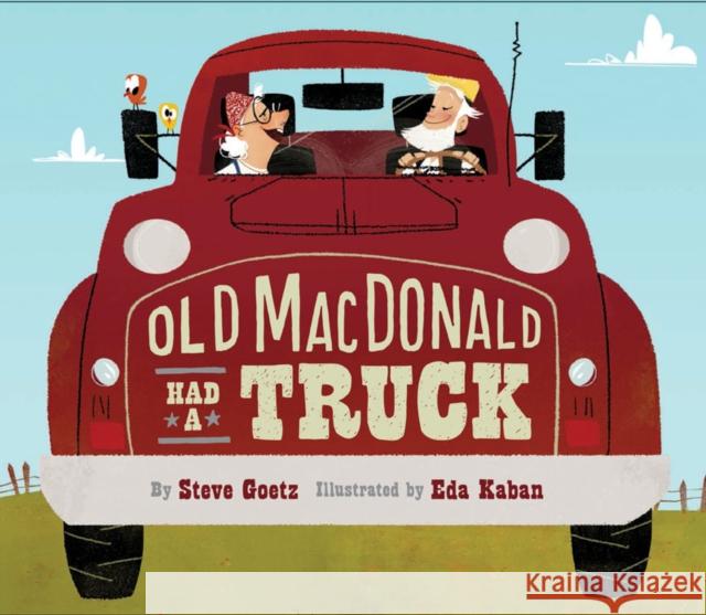 Old MacDonald Had a Truck: (Preschool Read Aloud Books, Books for Kids, Kids Construction Books) Goetz, Steve 9781452132600 Chronicle Books