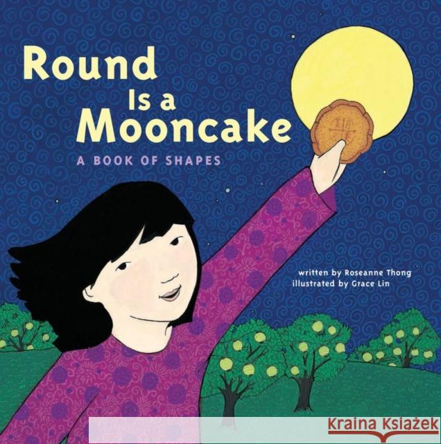 Round Is a Mooncake: A Book of Shapes Roseanne Thong Grace Lin 9781452136448