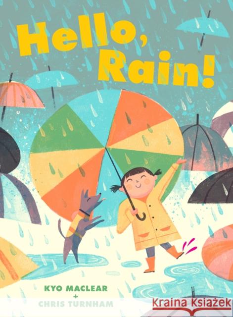 Hello, Rain! Kyo Maclear Chris Turnham 9781452138190