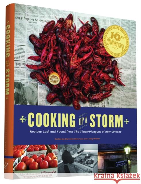 Cooking Up a Storm: Recipes Lost and Found from the Times-Picayune of New Orleans Marcelle Bienvenu Judy Walker 9781452144009