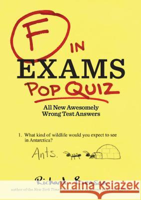 F in Exams: Pop Quiz: All New Awesomely Wrong Test Answers Richard Benson 9781452144030 Chronicle Books (CA)