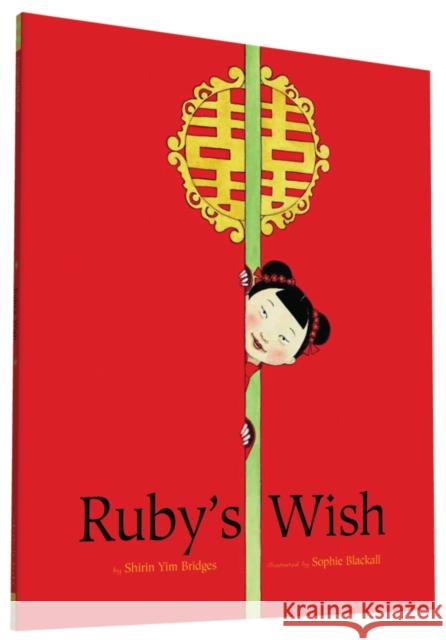 Ruby's Wish Bridges Shiri Sophie Blackall 9781452145693 Chronicle Books