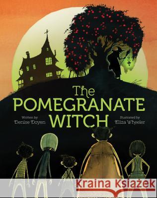 The Pomegranate Witch: (Halloween Children's Books, Early Elementary Story Books, Scary Stories for Kids) Doyen, Denise 9781452145891