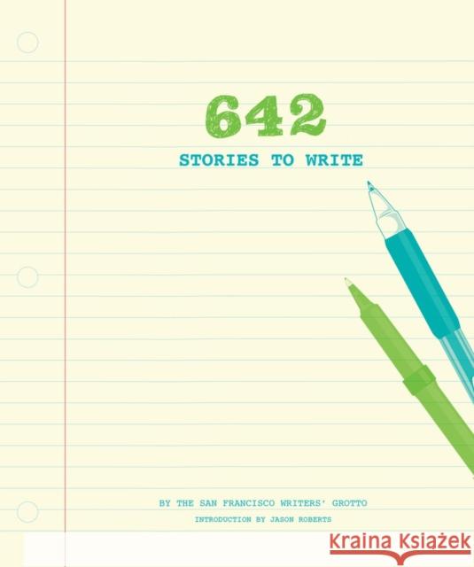 642 Stories to Write Chronicle Books 9781452147314 Chronicle Books