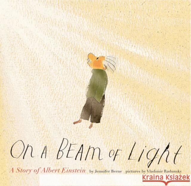 On a Beam of Light: A Story of Albert Einstein Jennifer Berne 9781452152110 Chronicle Books