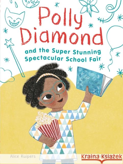 Polly Diamond and the Super Stunning Spectacular School Fair: Book 2 Kuipers, Alice 9781452152332