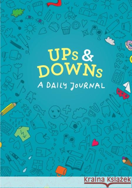 Ups and Downs: A Journal for Good and Not-So-Good Days (Mood Tracking Journal, Highs and Lows Journal) Otterman, Doro 9781452154664 Chronicle Books