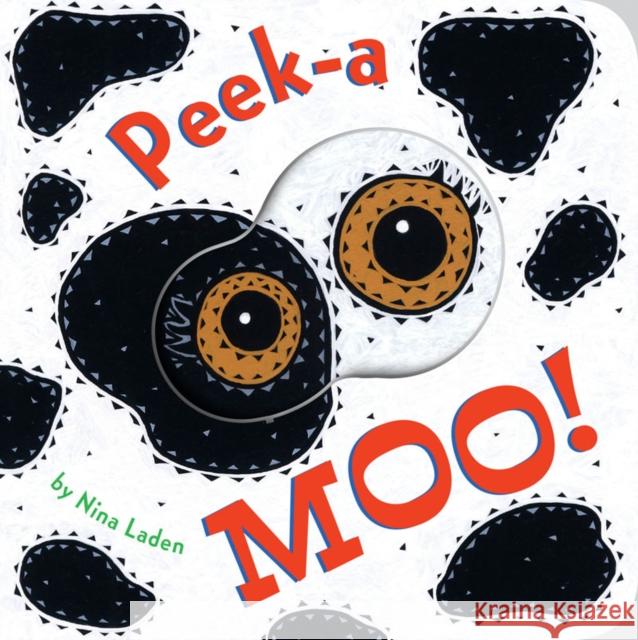 Peek-A Moo! Nina Laden 9781452154749 Chronicle Books