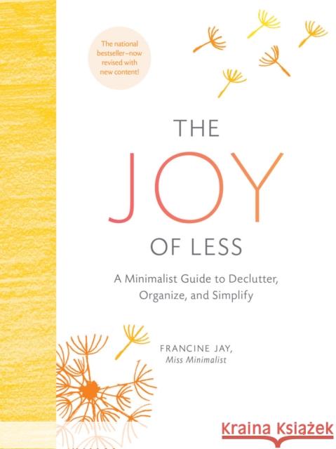 The Joy of Less: A Minimalist Guide to Declutter, Organize, and Simplify - Updated and Revised Francine Jay 9781452155180 Chronicle Books
