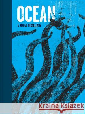 Ocean: A Visual Miscellany Ricardo Henriques Andre Letria 9781452155265 Chronicle Books