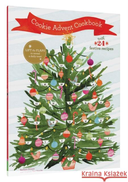 Cookie Advent Cookbook: With 24 Festive Recipes Grunes, Barbara 9781452155661 Chronicle Books