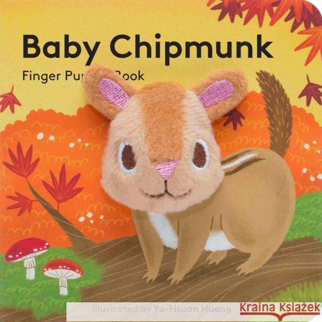 Baby Chipmunk: Finger Puppet Book Yu-Hsuan Huang 9781452156125 Chronicle Books