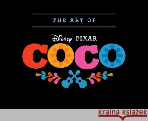 The Art of Coco: (Pixar Fan Animation Book, Pixar's Coco Concept Art Book) Lasseter, John 9781452156439 Chronicle Books