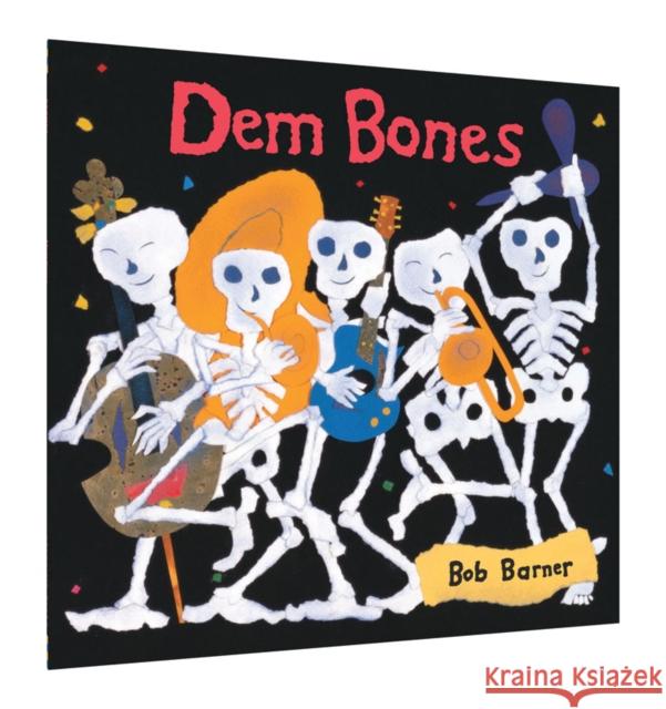 Dem Bones Bob Barner 9781452156477 Chronicle Books