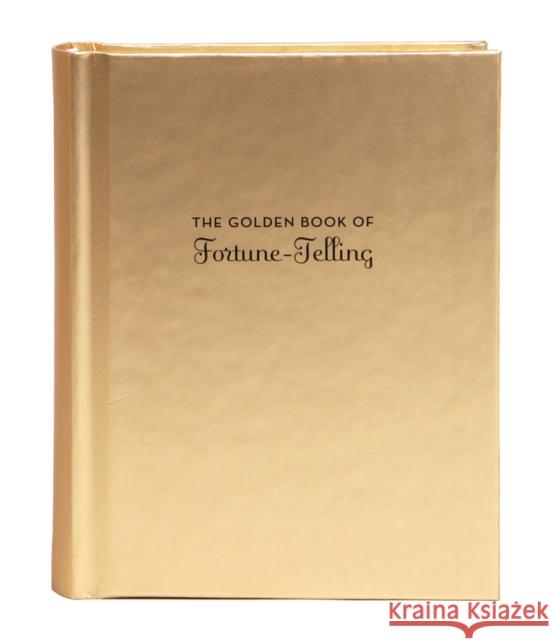 The Golden Book of Fortune-Telling K.C. Jones 9781452156910 Chronicle Books