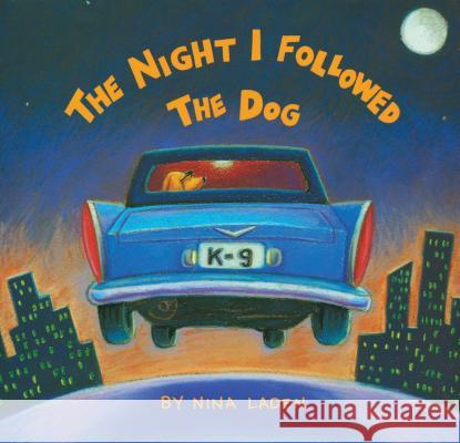The Night I Followed the Dog Nina Laden 9781452161341 Chronicle Books
