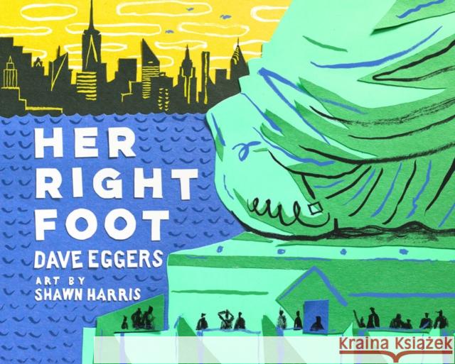 Her Right Foot (American History Books for Kids, American History for Kids) Eggers, Dave 9781452162812 Chronicle Books