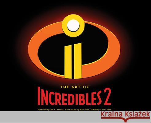 The Art of Incredibles 2: (Pixar Fan Animation Book, Pixar's Incredibles 2 Concept Art Book) Lasseter, John 9781452163840 Chronicle Books