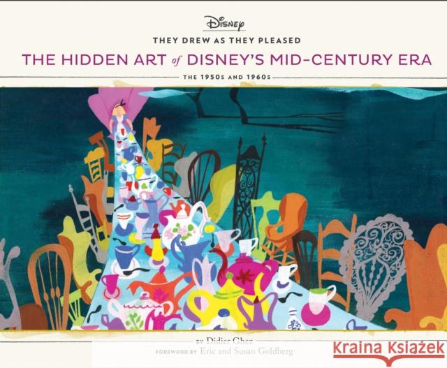 They Drew As They Pleased: The Hidden Art of Disney's Mid-Century Era Didier Ghez 9781452163857 Chronicle Books