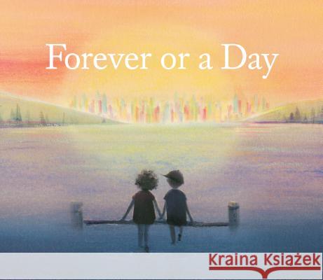 Forever or a Day: (Children's Picture Book for Babies and Toddlers, Preschool Book) Jacoby, Sarah 9781452164632 Chronicle Books
