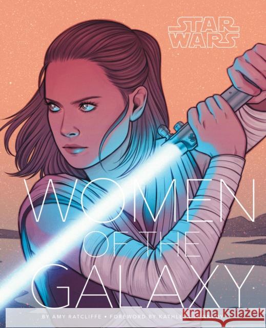 Star Wars: Women of the Galaxy (Star Wars Character Encyclopedia, Art of Star Wars, Scifi Gifts for Women) Ratcliffe, Amy 9781452166315 Chronicle Books