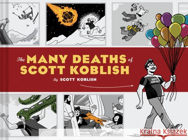 The Many Deaths of Scott Koblish  9781452167121 Chronicle Books