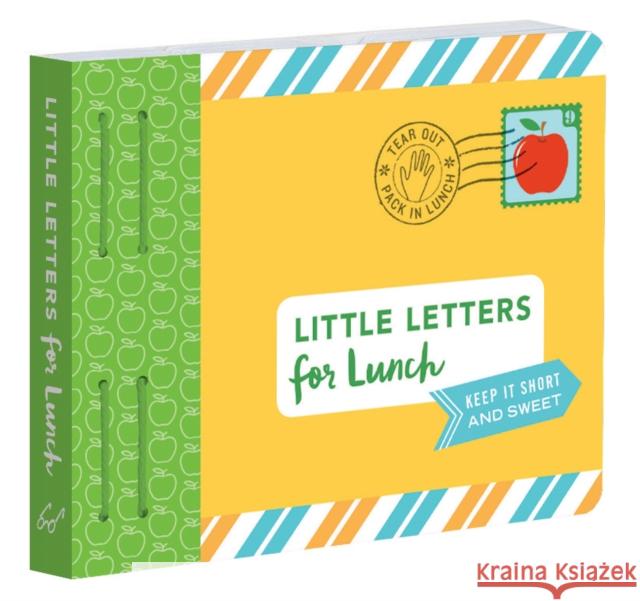 Little Letters for Lunch: Keep It Short and Sweet (Lunch Notes for Kids, Letters to Kids, Lunch Notes Book) Redmond, Lea 9781452169347 Chronicle Books