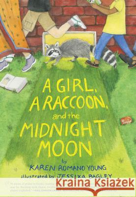 A Girl, a Raccoon, and the Midnight Moon: (Juvenile Fiction, Mystery, Young Reader Detective Story, Light Fantasy for Kids) Young, Karen Romano 9781452169521